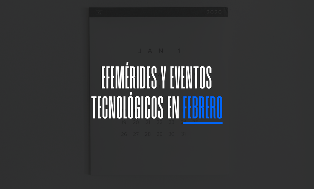 Febrero 2024: Efemérides y eventos de tecnología post image