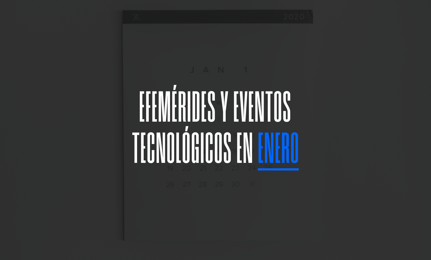 Enero 2024: Efemérides y eventos de tecnología